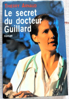 LE SECRET DU DR GUILLARD - Thierry Arnaud - Adventure