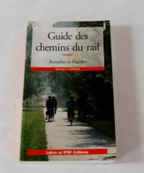 C294 Livre - Guide Des Chemins Des Rails - Bruxelles Et Flandre - Spoorwegen En Trams