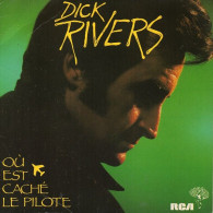 DICK  RIVERS  /   OU EST CACHE LE PILOTE - Otros - Canción Francesa