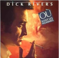 DICK  RIVERS  /  OU SONT LES HOMMES - Otros - Canción Francesa