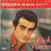 DICK  RIVERS  /  TU N'EST PLUS LA - Otros - Canción Francesa