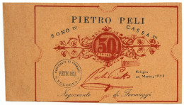 50 CENTESIMI FALSO BONO DI CASSA PIETRO PELI NEGOZIO FORMAGGI BOLOGNA 1873 QFDS - [ 8] Falsi & Saggi