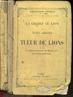 La Chasse Au Lion - Orne De Gravures Dessinees Par Gustave Dore Et D'un Portrait De Jules Gerard - Bibliotheque Nouvelle - Valérian
