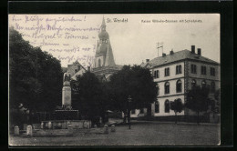 AK St. Wendel, Kaiser Wilhelm-Brunnen Mit Schlossplatz  - Kreis Sankt Wendel