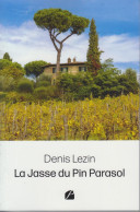 "La Jasse Du Pin Parasol". Récit De Denis Lézin. Editon Du Pantéon. Paris. 2024. 137 Pages. Couverture Cartonnée Souple. - Français