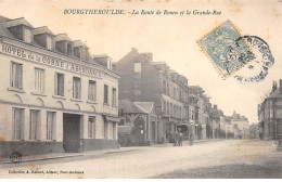 BOURGTHEROULDE - La Route De Rouen Et La Grande Rue - Très Bon état - Bourgtheroulde