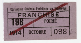 WW1 Ticket Tramway Paris 1914 "Franchise" Cie Gle Parisienne De Tramways" WWI - Europa