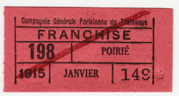 WW1 Ticket Tramway Paris 1915 "Franchise" Cie Gle Parisienne De Tramways" WWI - Europa