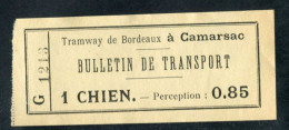 Ticket Billet De Tramways "Tramway De Bordeaux à Camarsac - Bulletin De Transport - 1 Chien - 0.85" - Europe