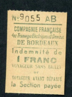 Ticket Billet De Tramway "Compagnie Française Des Tramways Electriques Et Omnibus De Bordeaux - Indemnité De 1 Franc" - Europa