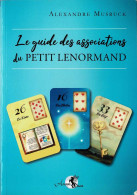 Le Guide Des Associations Du Petit Lenormand - Alexandre Musruck - Godsdienst & Occulte Wetenschappen