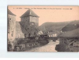 ARBOIS : La Tour Gloriette Et Le Pont Des Capucins - Très Bon état - Arbois