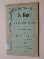 WOLVERTHEM > DE KAPEL Van O.L.V. Behoudenis Der Kranken Te ...met Nota's A.M.D.G - 1905 ( Zie SCANS Alle Pagina's ) ! - Meise