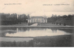 VITRY LA VILLE - Le Château Et Pièce D'eau - Très Bon état - Vitry-la-Ville