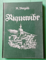 Abbé Ray VOEGELI : Riquewihr - Son Histoire, Ses Institutions, Ses Monuments - Alsace