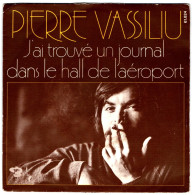 Pierre Vassiliu - 45 T SP J'ai Trouvé Un Journal Dans Le Hall... (1973) - Altri & Non Classificati