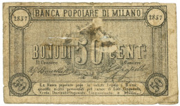 50 CENTESIMI BIGLIETTO FIDUCIARIO BANCA POPOLARE DI MILANO 1870 MB/MB+ - Otros & Sin Clasificación