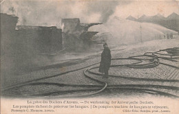 EVENEMENTS - Anvers - La Grève Des Dockers - Les Pompiers Tâchent De Préserver Les Hangars - Carte Postale Ancienne - Grèves