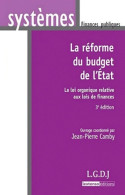 LA RÉFORME DU BUDGET DE L'ETAT - 3ÈME ÉDITION : LA LOI ORGANIQUE RELATIVE AUX LOIS DE FINANCES (2011)  - Droit
