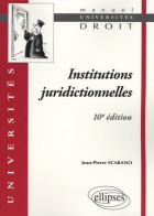 Institutions Juridictionnelles (2010) De Jean-Pierre Scarano - Recht