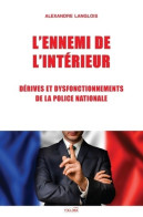 L'Ennemi De L'Intérieur : Dérives Et Dysfonctionnements De La Police Nationale (2019) De Alexandre Lan - Droit