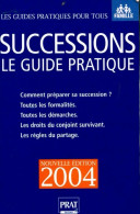 Succession 2004. Le Guide Pratique (2003) De Sylvie Dibos-Lacroux - Recht