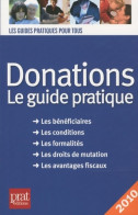 Donations. Le Guide Pratique 2010 (2010) De Sylvie Dibos-Lacroux - Droit