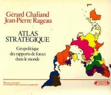 Atlas Stratégique. Géopolitique Des Rapports De Forces Dans Le Monde (1994) De Gérard Chaliand - Karten/Atlanten