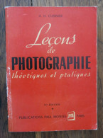 Leçons De Photographie, Théoriques Et Pratiques De A. H. Cuisinier. Publication Paul Montel, Paris. 1954 - Photographs