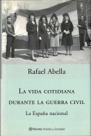 La Vida Cotidiana Durante La Guerra Civil. La España Nacional - Rafael Abella - Historia Y Arte