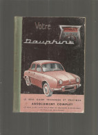 VOTRE DAUPHINE RENAULT TOUS MODELES Y COMPRIS LA GORDINI , 3 ° EDITION REVUE ET COMPLETEE - Auto