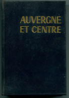 Les Guides Bleus Auvergne Et Centre 1962 - Auvergne