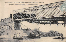 La Catastrophe Des PONTS DE CE - 4 Août 1907 - Le Train De Voyageurs Dans La Loire - Très Bon état - Les Ponts De Ce