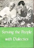 Serving The People With Dialectics - Essays On The Study Of Philosophy By Workers And Peasants. - Collectif - 1972 - Lingueística