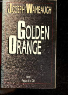 Golden Orange - Roman - The Golden Orange - WAMBAUGH JOSEPH - MARTINACHE JACQUES (traduction) - 1992 - Otros & Sin Clasificación