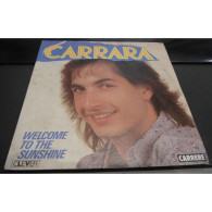 * Vinyle  45T - CARRARA -  Welcome To The Sunshine, My Melody - Other - English Music