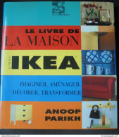 Le Livre De La Maison IKEA Imaginer, Aménager, Décorer, Transformer  - Anoop Parikh - Home Decoration