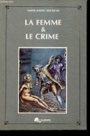 La Femme & Le Crime - Collection " Exploration/Sciences Humaines ". - Bertrand Marie-Andrée - 1979 - Recht