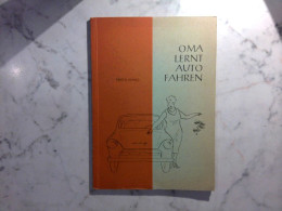 Oma Lernt Auto Fahren ! - Eine Sammlung Wahrer Autogeschichten - Short Fiction