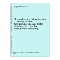 Brüderchen Und Schwesterchen - Grimms Märchen Tiefenpsychologisch Gedeutet - Märchen Nr. 11 Aus Der Grimmsc - Psychologie