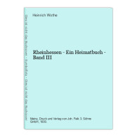 Rheinhessen - Ein Heimatbuch - Band III - Allemagne (général)