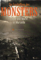 Die Erschaffung Des Monsters: Elend Und Macht In Marseille - Entertainment