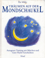 Träumen Auf Der Mondschaukel: Autogenes Training Mit Märchen Und Gute-Nacht-Geschichten - Andere & Zonder Classificatie