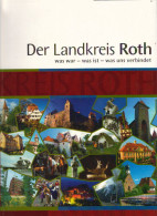 Der Landkreis Roth: Was War - Was Ist - Was Uns Verbindet - Andere & Zonder Classificatie