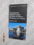 Le Patrimoine Industriel Minier Du Bassin De Blanzy, Montceau, Le Creusot - Saône-Et-Loire / Editions Du Patrimoine 2000 - Bourgogne