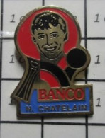 811i Pin's Pins / Beau Et Rare / SPORTS / TENNIS DE TABLE BANCO N CHATELAIN RAQUETTE BALLE - Tennis Tavolo