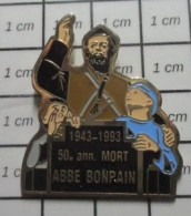 615b Pin's Pins / Beau Et Rare / PERSONNES CELEBRES / ABBE BONPAIN Grillé 1943-1993 50e ANNIVERSAIRE DE SA MORT - Personaggi Celebri