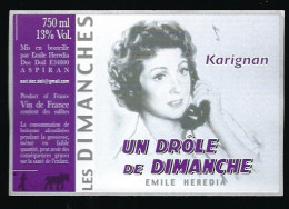Etiquette Vin De France  Les Dimanches Un Drôle De Dimanche " Danielle Darrieux "  Emile Heredia Aspiran 34 - Vin De Pays D'Oc