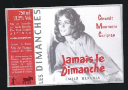 Etiquette Vin De France  Les Dimanches  Jamais Le Dimanche " Mélina Mercouri "  Emile Heredia Aspiran 34 - Vin De Pays D'Oc