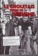 49 - CHOLET - T.Beau Livre Illustré De 207 Pages " Le Choletais Terre De Cyclisme " - Pays De Loire